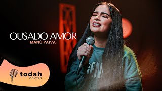 Manú Paiva | Ousado Amor [Cover Isaias Saad]