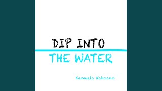 Dip Into The Water