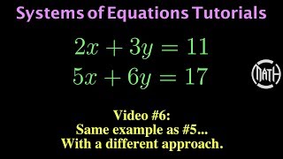 System of Equations - Video 6 - The Elimination Method - Let's do the same example again....