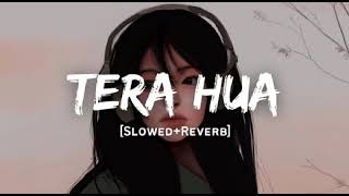 Tera Hua - Lofi Version | cash | Arijit SinghAkul Kunal Verma