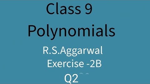 Class 9 Polynomials R. S. Aggarwal Exercise -2B  Q2