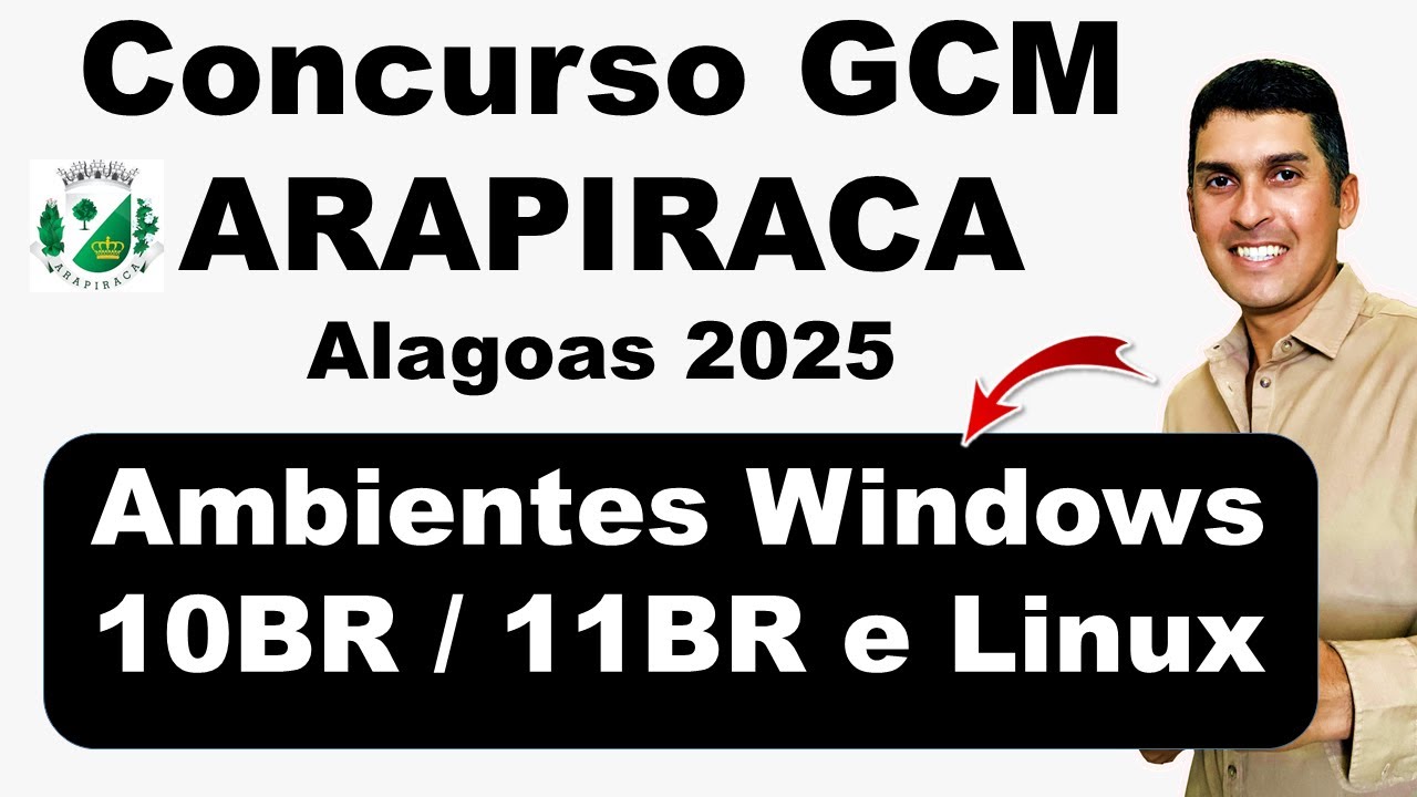 Concurso GCM Arapiraca AL 2025 | Informática IBAM 2025 | Ambientes Windows 10BR / 11BR e Linux