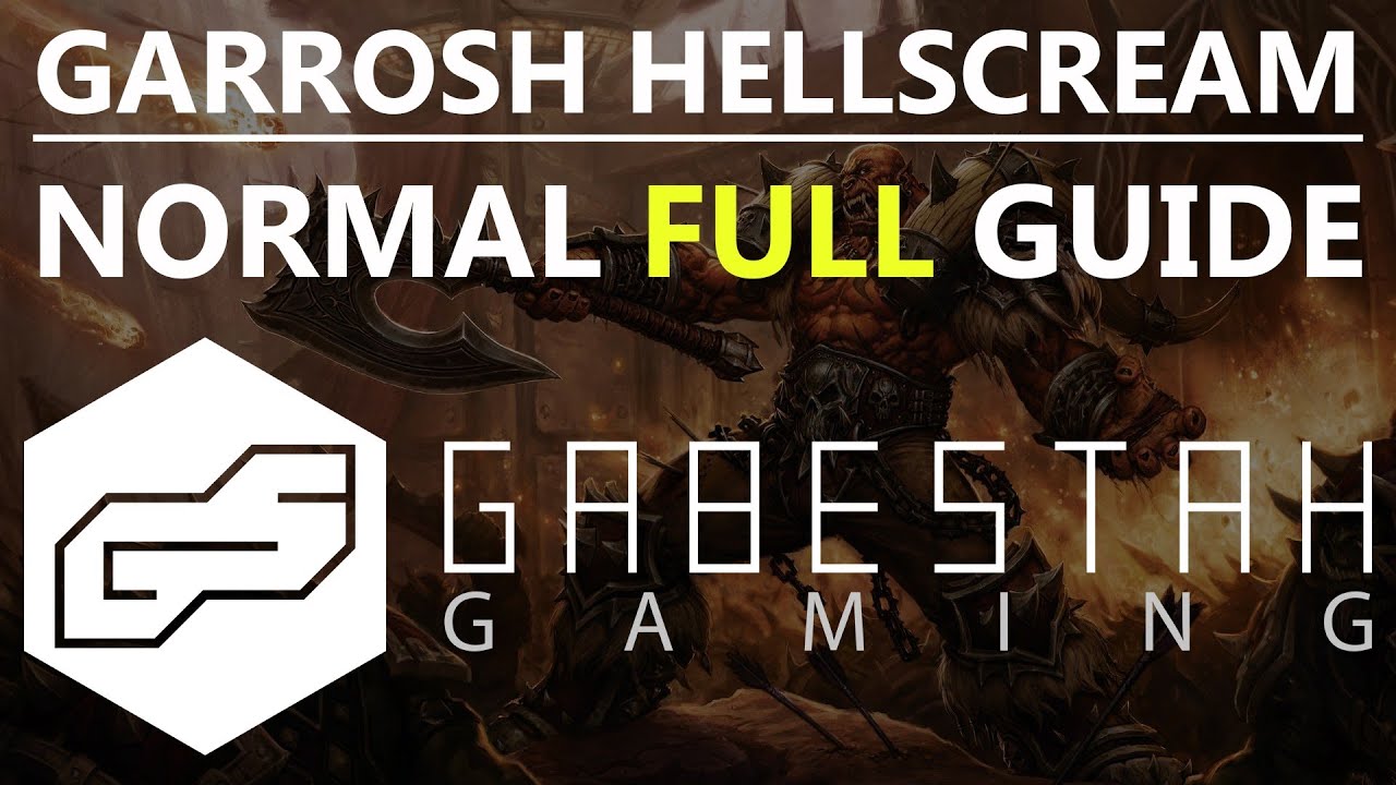 Garrosh Hellscream Normal Raid Guide [VOX]