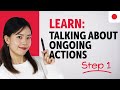 Learn How to Talk About Ongoing Actions in Japanese | Essential Sentence Patterns & Grammar