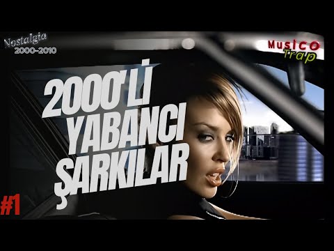 Unutulmaz Yabancı Şarkılar - 2000'li Yılların En İyi Zamanları | 2000'li Yabancı Şarkılar | 1. Bölüm