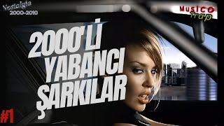 Unutulmaz Yabancı Şarkılar - 2000'li Yılların En İyi Zamanları | 2000'li Yabancı Şarkılar | 1. Bölüm