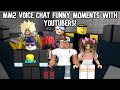 MM2 Voice Chat Funny Moments with YouTubers! (@JD, @ZacharyZaxor, @cKev, @IBella, and MORE!!!)