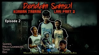 Dendam Samsul Korban Tabrak Lari Part 2