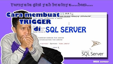 CARA MEMBUAT TRIGGER DI SQL SERVER _DBA corner