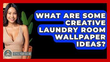 What Are Some Creative Laundry Room Wallpaper Ideas? - Style Your Decor