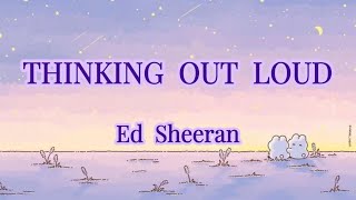 Ed Sheeran - Thinking Out Loud (Lyrics)