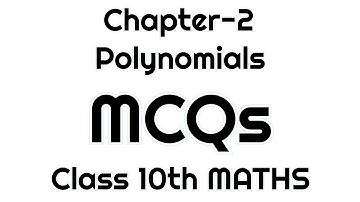 Mcqs of chapter-2, polynomials, class 10th maths