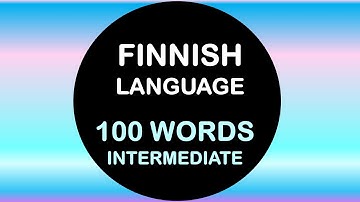 LEARN FINNISH | 100 WORDS (INTERMEDIATE)