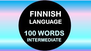 LEARN FINNISH | 100 WORDS (INTERMEDIATE)