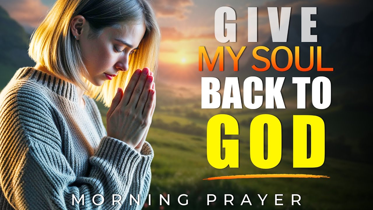 Awaken My Soul, Lord | A Morning Prayer for Peace and Healing | Morning ...