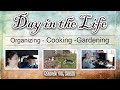 Day in the Life || 03/19/2022 || Organizing - Cooking -Gardening