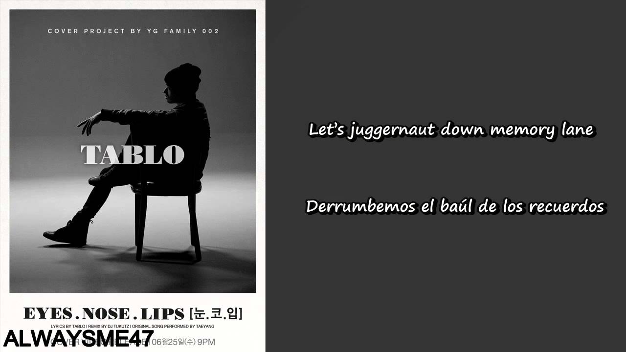TABLO (ft.Taeyang) - EYES, NOSE, LIPS (Lyrics) (SUB. ESP) - YouTube