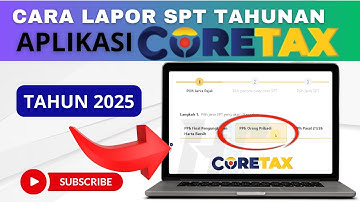 CARA LAPOR SPT TAHUNAN DARI CORETAX 2025