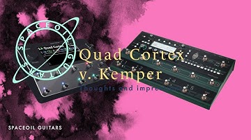 Quad Cortex v. Kemper PROFILER