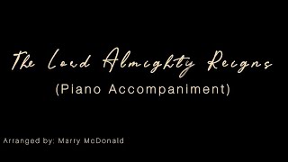 The Lord Almighty Reigns (Piano Accompaniment)