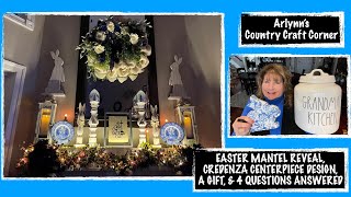 EASTER MANTEL REVEAL, CREDENZA CENTERPIECE EASTER DESIGN, A GIFT, & 4 QUESTIONS ANSWERED