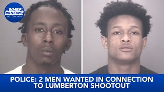 Police ID 2 men wanted in connection to Lumberton shootout