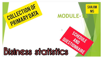Methods of Collecting Primary Data| Schedule| DB  Schedule and Questionnaire|Business Statistics