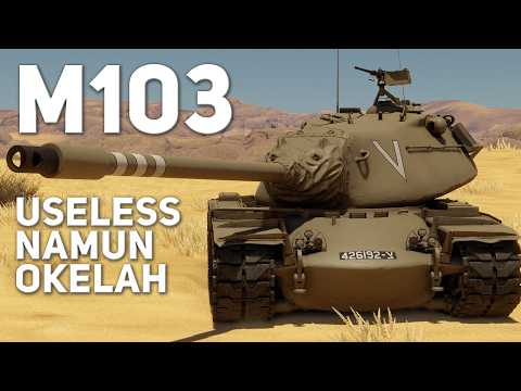 Tank Berat "Useless" M103 - War Thunder Indonesia