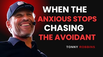 WHEN THE ANXIOUS STOPS CHASING THE AVOIDANT | TONY ROBBINS MOTIVATIONAL SPEECH