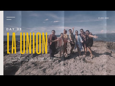 vlog 006 | Day 03 La Union 🇵🇭 fried chicken, strolling at the beach and souvenir shipping