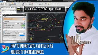 How to import Auto-Cad (.dxf or .dwg ) file in NX and use it to create 3D Model. #NX- Tutorial