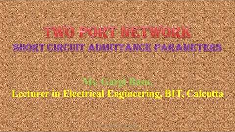 TWO PORT NETWORK SHORT CIRCUIT ADMITTANCE PARAMETERS