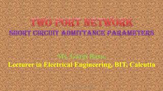 TWO PORT NETWORK SHORT CIRCUIT ADMITTANCE PARAMETERS