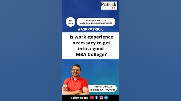 Is work experience necessary to get into a good MBA college? | AskPatrick | Patrick Dsouza