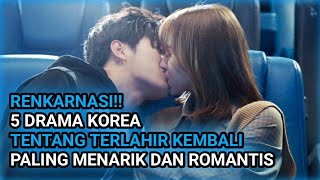 TERLAHIR KEMBALI!! 5 Drama korea tentang reinkarnasi terbaik