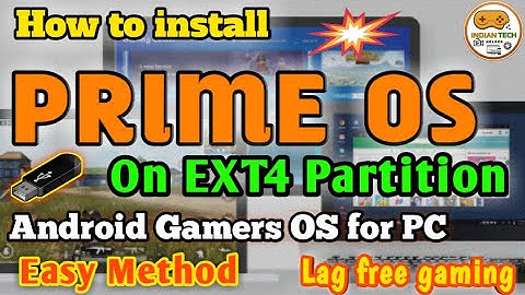Prime OS on EXT4 Partition Installation Tutorial 2019 || By Indian Tech Helper