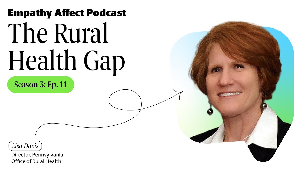 Empathy Affect S3E11: What Can Pennsylvania Teach Us About Why Rural Health Is the Health of America