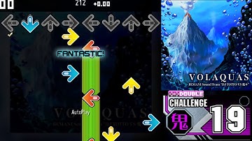 【DDR EDIT】 VOLAQUAS [DOUBLE CHALLENGE Lv.19]