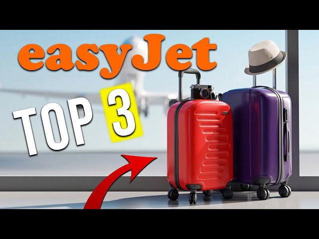 Quel est le Meilleur Bagage pour Cabine EasyJet? (45x36x20 cm) TOP 3 