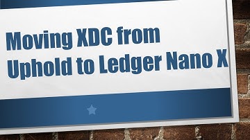 Moving XDC from Uphold to Ledger Nano X