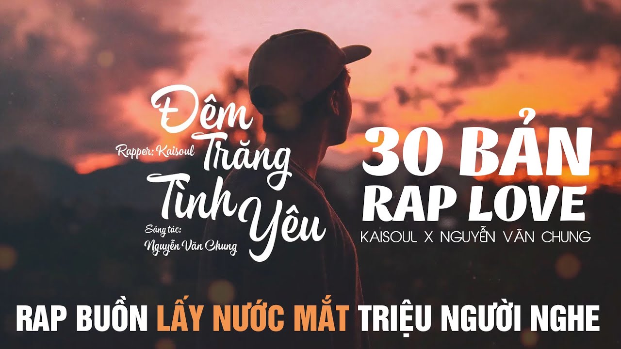 30 Bn Nhc Rap Love Kaisoul Cng Nghe Cng Nghin   Rap Bun Ly Nc Mt Triu Ngi Nghe