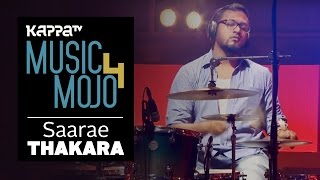 Video thumbnail of "Saarae - Thakara - Music Mojo Season 4 - KappaTV"