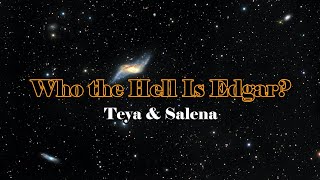 Video thumbnail of "Teya & Salena - Who the Hell Is Edgar? (Lyrics) Eurovision 2023 Austria"