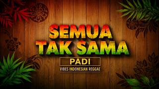 PADI - Semua Tak Sama | Lagu Nostalgia Versi Reggae 🌴