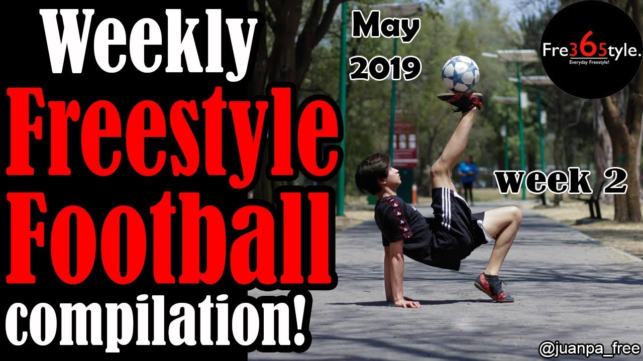 football score Weekly Freestyle Football Compilation \ May 2019 \ Week 2 \ @fre365tyle