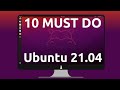 10 things to do after installing Ubuntu 21.04