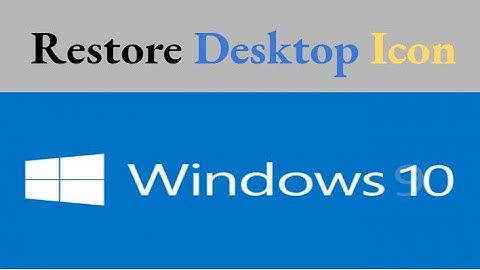 Windows 10 - How To Easily Restore Missing Desktop Icons Very Easy