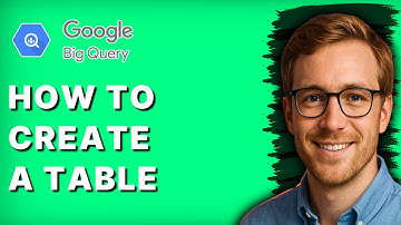 How to Create a Table in Google BigQuery [2025 Guide]
