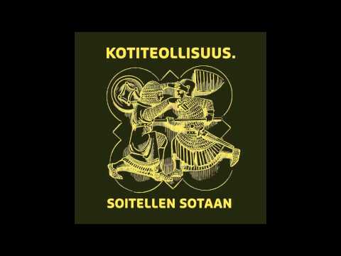 Kotiteollisuus - Soitellen sotaan