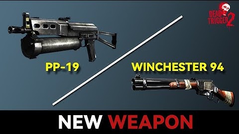 Dead Trigger 2 : PP-19 AND WINCHESTER 94